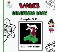 Wales Colouring Book - Simple Fun & Easy for All Ages: Welsh Wonders: A Journey Through Wales in Colouring