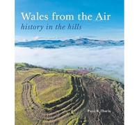 Wales from the Air: history in the hills