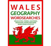 Wales Geography Wordsearches: Welsh Cities, Towns, Locations, Mountains, Rivers and More Word Search Puzzles!