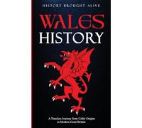 Wales History: A Timeless Journey from Celtic Origins to Modern Great Britain
