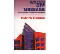 Wales Off Message: From Clapham Common to Cardiff Bay