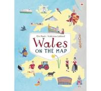 Wales on the Map | Atlas of Wales | Brimming with facts | Tir na n-Og award winner | culture, history, personalities, events | gift book
