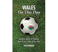 Wales On This Day: History, Facts & Figures from Every Day of the Year
