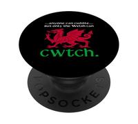 Wales Pride Dragon - Only the Welsh Can Cwtch! PopSockets Adhesive PopGrip