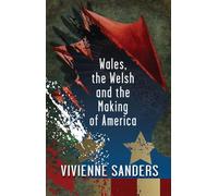 Wales, the Welsh and the Making of America