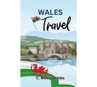 Wales Travel: An Interactive Relic Scavenger Hunt (The Historic Cities Scavenger Hunt Travel Booklets)