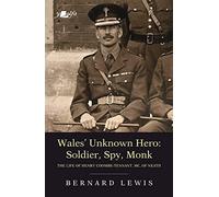 Wales' Unknown Hero: Soldier, Spy, Monk: The life of Henry Coombe-Tennant, MC, of Neath