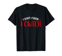 Wales Valentines Day I Don't Cuddle I Cwtch Happy Couple T-Shirt