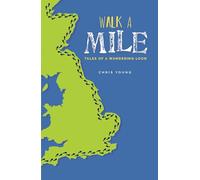 Walk a Mile: Tales of a Wandering Loon (The Inspirational Series)