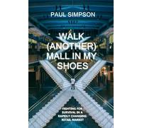 Walk (Another) Mall in My Shoes: Survival in a Rapidly Changing Retail Market (The Retail Property Strategies)