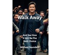 Walk Away: And See How It Will Be The Best Choice