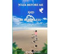 WALK BEFORE ME AND BE BLAMELESS