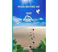 WALK BEFORE ME AND BE BLAMELESS