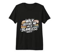 Walk Before Me and Be Blameless Spiritual Discipline - Premium T-Shirt