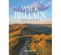 Walk Britain : 90 inspirational car-free walks in England, Scotland and Wales