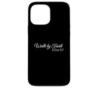 Walk by Faith 2 Corinthians 5:7 Christian Scripture Quote Case for iPhone 13 Pro Max