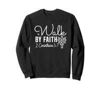Walk BY FAITH 2 Corinthians 5:7 Floral Inspirational Design Sweatshirt