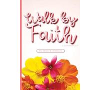 WALK BY FAITH: A Daily Prayer Journal for Women: Guided Reflections for Faith, Quiet Strength, and Personal Connection with God