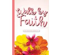 WALK BY FAITH: A Daily Prayer Journal for Women: Guided Reflections for Faith, Quiet Strength, and Personal Connection with God