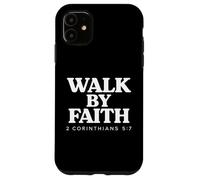 Walk By Faith Bible Verse 2 Corinthians 5:7 Christian Case for iPhone 11