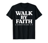 Walk By Faith Bible Verse 2 Corinthians 5:7 Christian T-Shirt