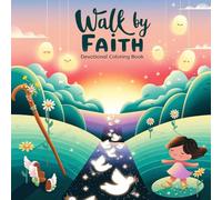 Walk by Faith Devotional Coloring Book: Inspirational Quotes and Floral Patterns for Teen Girls