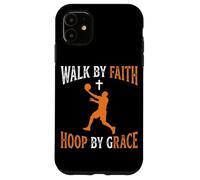 Walk By Faith Hoop By Grace Christian Basketball Case for iPhone 11