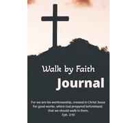 Walk by Faith Journal: Inspiring Notebook for writing your thoughts and prayers in