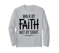 Walk by Faith Not by Sight 2 Corinthians 5:7 Bible Verse Long Sleeve T-Shirt