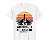 Walk by Faith Not by Sight 2 Corinthians 5:7 Bible Verse T-Shirt