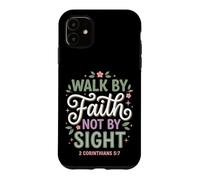 Walk By Faith Not By Sight 2 Corinthians 5:7 Christian Case for iPhone 11