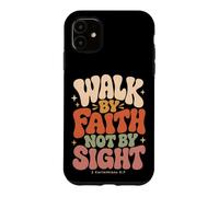 Walk By Faith Not By Sight 2 Corinthians 5:7 Christian Case for iPhone 11
