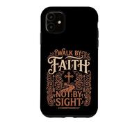 Walk By Faith Not By Sight 2 Corinthians 5:7 Christian Case for iPhone 11