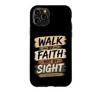 Walk By Faith Not By Sight 2 Corinthians 5:7 Christian Case for iPhone 11 Pro