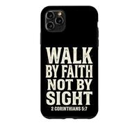 Walk By Faith Not By Sight 2 Corinthians 5:7 Christian Case for iPhone 11 Pro Max