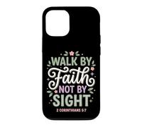 Walk By Faith Not By Sight 2 Corinthians 5:7 Christian Case for iPhone 12/12 Pro
