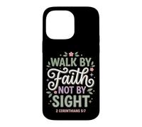 Walk By Faith Not By Sight 2 Corinthians 5:7 Christian Case for iPhone 14 Pro Max