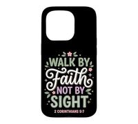 Walk By Faith Not By Sight 2 Corinthians 5:7 Christian Case for iPhone 15 Pro