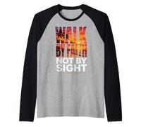 Walk By Faith Not By Sight 2 Corinthians 5:7 Christian Raglan Baseball Tee