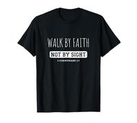 Walk By Faith Not By Sight 2 Corinthians 57 T-Shirt