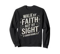 Walk By Faith Not By Sight Bible Verse Women Luke Scripture Sweatshirt, Adult Unisex, Black, X-Large