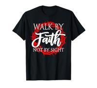 Walk by Faith Not by Sight Christian Bible Verse T-Shirt