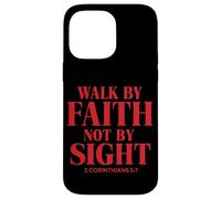 Walk by faith, not by sight Christian Quote The Bible Case for iPhone 14 Pro Max