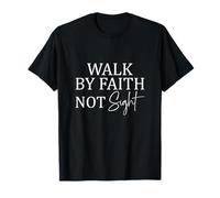 Walk By Faith Not By Sight God Faith Jesus T-Shirt