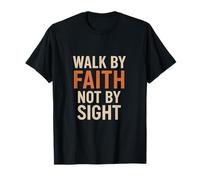 Walk by Faith Not by Sight | Inspirational Bold Quote T-Shirt