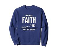 Walk By Faith Not By Sight Inspirational Christian Quote Sweatshirt, Adult Unisex, Navy, XL