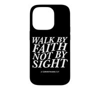 Walk By Faith Not By Sight - Inspiring Bible Verse Christian Case for iPhone 14 Pro