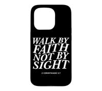 Walk By Faith Not By Sight - Inspiring Bible Verse Christian Case for iPhone 15 Pro