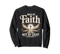 Walk By Faith Not By Sight Prayer Cloth For Christians Sweatshirt