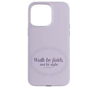 Walk by Faith Not by Sight Scripture Verse Case for iPhone 15 Pro Max